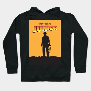 Don't Call Me Junior by Indiana Jones Hoodie